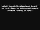 Read Explicitly Correlated Wave Functions in Chemistry and Physics: Theory and Applications