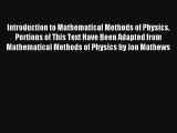 Read Introduction to Mathematical Methods of Physics. Portions of This Text Have Been Adapted