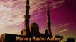 QUran Recitation Mishary rashad al afasi by hafiz farrukh