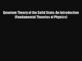 Download Quantum Theory of the Solid State: An Introduction (Fundamental Theories of Physics)