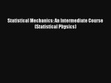 Download Statistical Mechanics: An Intermediate Course (Statistical Physics) PDF Online