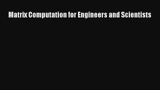 Download Matrix Computation for Engineers and Scientists Ebook Free