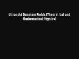 Download Ultracold Quantum Fields (Theoretical and Mathematical Physics) Ebook Free