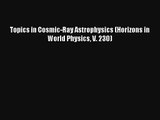 AudioBook Topics in Cosmic-Ray Astrophysics (Horizons in World Physics V. 230) Free