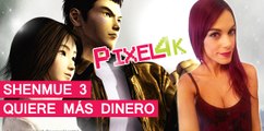 El Píxel 4K: Shenmue 3 necesita más dinero