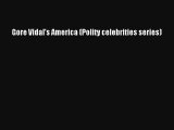 Download Gore Vidal's America (Polity celebrities series) PDF Online