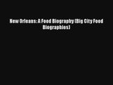 New Orleans: A Food Biography (Big City Food Biographies)