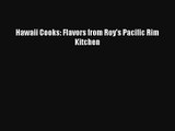 Hawaii Cooks: Flavors from Roy's Pacific Rim Kitchen Download Free Book