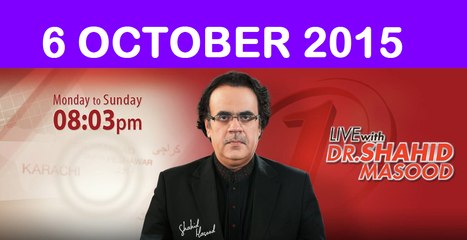 Live With Dr. Shahid Masood 6th October 2015 On News One