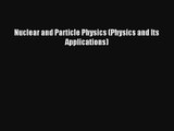 AudioBook Nuclear and Particle Physics (Physics and Its Applications) Online