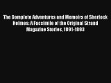 The Complete Adventures and Memoirs of Sherlock Holmes: A Facsimile of the Original Strand