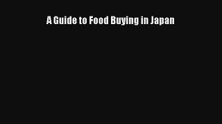 A Guide to Food Buying in Japan Free Download Book