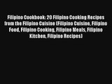 Filipino Cookbook: 20 Filipino Cooking Recipes from the Filipino Cuisine (Filipino Cuisine