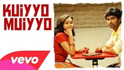 Eetti - Kuiyyo Muiyyo Lyric _ Adharvaa, Sri Divya _ G.V. Prakash Kumar _ Raviarasu