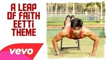 A Leap of Faith Eetti Theme Song _ Adharvaa, Sri Divya _ G.V. Prakash Kumar _ Raviarasu