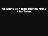 Napa Valley Iconic Wineries: Noteworthy Wines & Artisan Vintners