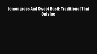 Lemongrass And Sweet Basil: Traditional Thai Cuisine Free Download Book