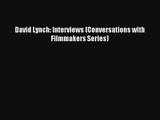 Download David Lynch: Interviews (Conversations with Filmmakers Series) PDF Free