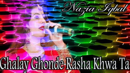 Nazia Iqbal - Ghalay Ghonde Rasha Khwa Ta