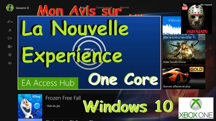 Xbox One - Mon Avis sur: La nouvelle Ecpérience - Windows 10 - One Core