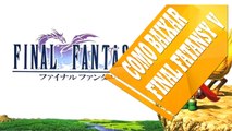 Baixar e Instalar - Final Fantasy 5 Em Português | PC Completo