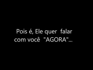 DEUS QUER FALAR COM VOCÊ
