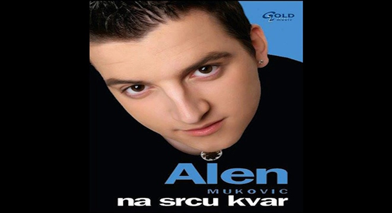 Alen Mukovic - 06 Ko da vise