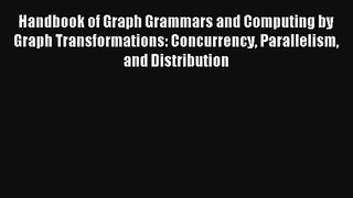 Handbook of Graph Grammars and Computing by Graph Transformations: Concurrency Parallelism