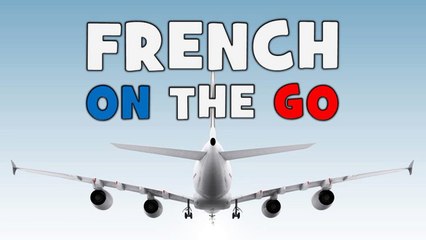 Learn French on the go # Part 3