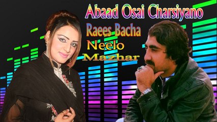 Raees Bacha, Mazhar, Neelo - Abaad Osai Charsiyano