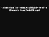 China and the Transformation of Global Capitalism (Themes in Global Social Change)