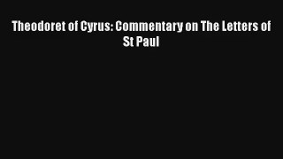 Theodoret of Cyrus: Commentary on The Letters of St Paul Download Book Free