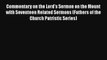 Commentary on the Lord's Sermon on the Mount with Seventeen Related Sermons (Fathers of the
