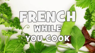 Learn French while you cook # Step 2