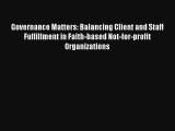 Governance Matters: Balancing Client and Staff Fulfillment in Faith-based Not-for-profit Organizations