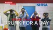 Drunk Challenge: Drunk For A Day // Presented By BuzzFeed & NHTSA
