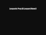 Leopards Prey (A Leopard Novel)