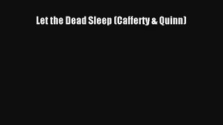 Let the Dead Sleep (Cafferty & Quinn)