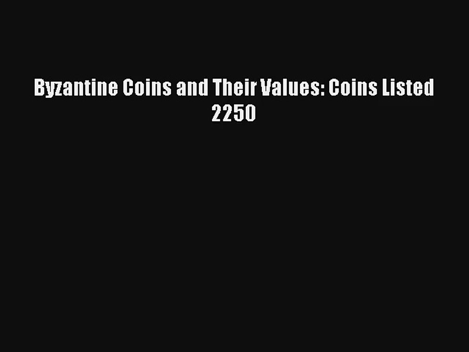 Download Byzantine Coins and Their Values: Coins Listed 2250 Ebook Online
