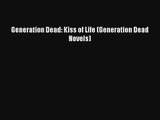 Generation Dead: Kiss of Life (Generation Dead Novels) Read PDF Free
