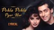 Pehla Pehla Pyar Hai Full Song With Lyrics | HAHK | Salman Khan & Madhuri Dixit
