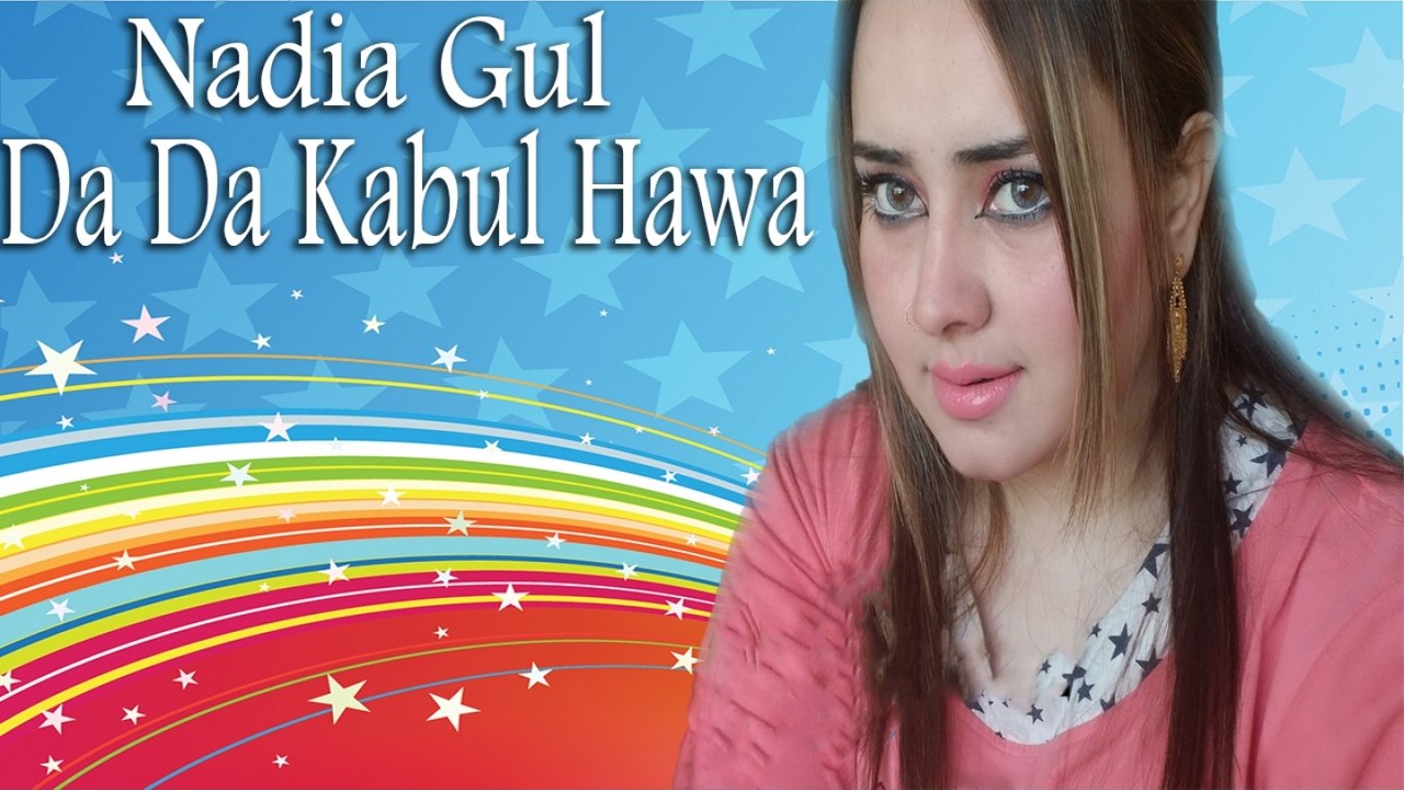 Nadia Gul - Da Da Kabul Hawa