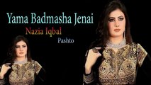 Nazia Iqbal - Yama Badmasha Jenai