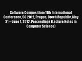 Software Composition: 11th International Conference SC 2012 Prague Czech Republic May 31 --