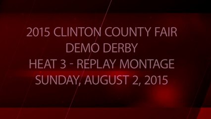 2015 Clinton County Fair - Heat 3 - Package - Replay Montage - Sunday, August 2, 2015