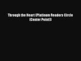 Through the Heart (Platinum Readers Circle (Center Point))