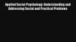 Read Applied Social Psychology: Understanding and Addressing Social and Practical Problems