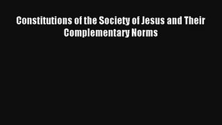 Read Constitutions of the Society of Jesus and Their Complementary Norms PDF Free