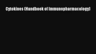 Read Cytokines (Handbook of Immunopharmacology) PDF Free