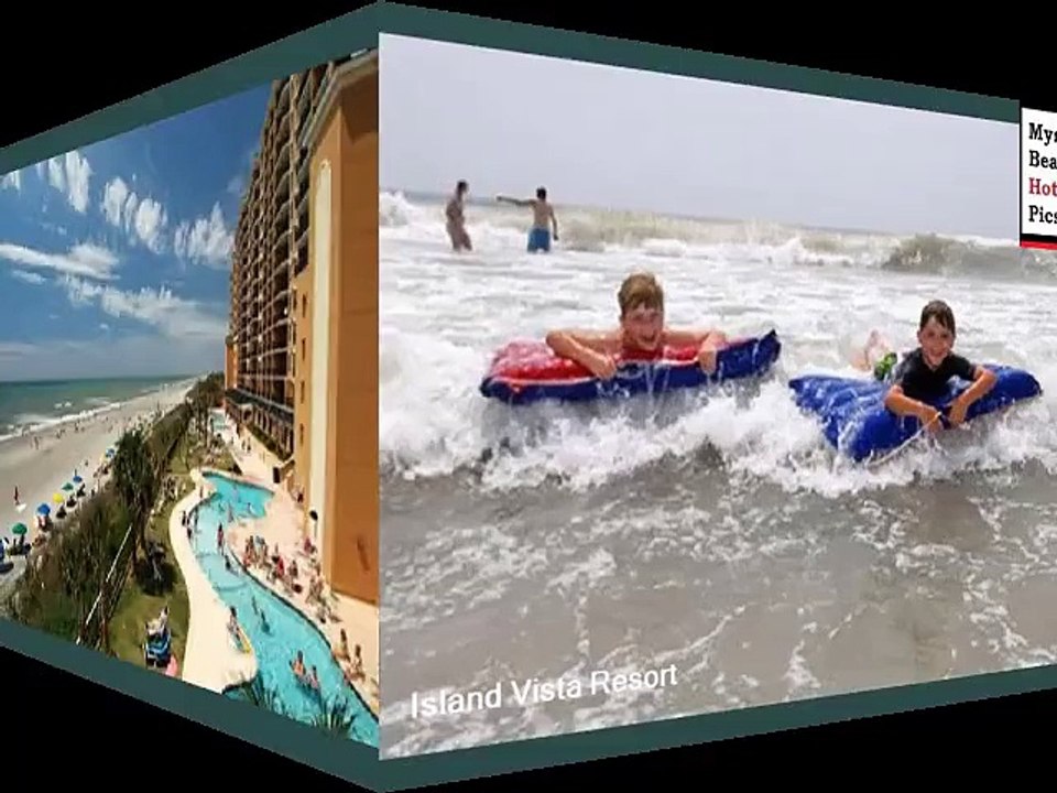 Island Vista Resort |hotel pics in california myrtle beach - Rank 4 / 5
